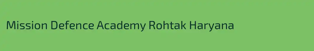 Mission Defence Academy Rohtak Haryana